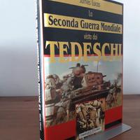 LA SECONDA GUERRA MONDIALE VISTA DAI TEDESCHI