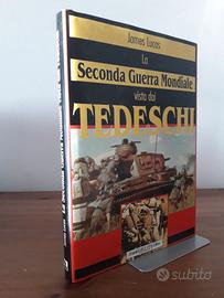 LA SECONDA GUERRA MONDIALE VISTA DAI TEDESCHI