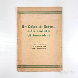 Il “Colpo di Stato” e la caduta di Mussolini 1943