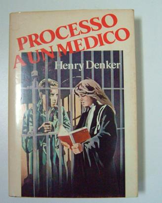 Processo ad un medico - Henry Denker
