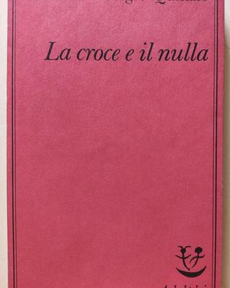 La croce e il nulla, Sergio Quinzio, Adelphi