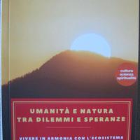 Umanità e Natura tra dilemmi e speranze