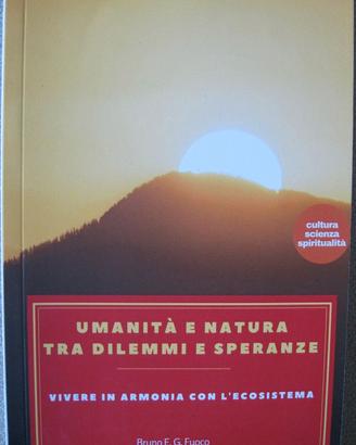 Umanità e Natura tra dilemmi e speranze
