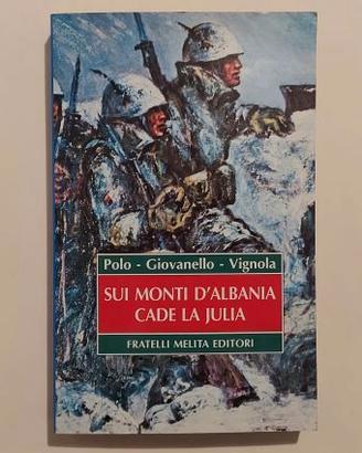 Sui monti d'Albania cade la Julia di Max Polo 1°Ed