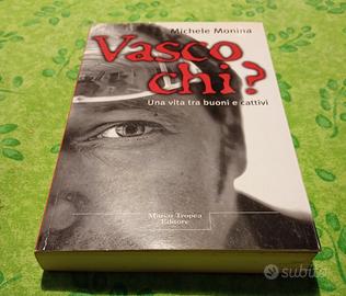 Vasco chi ?  - Una vita tra buoni e cattivi 