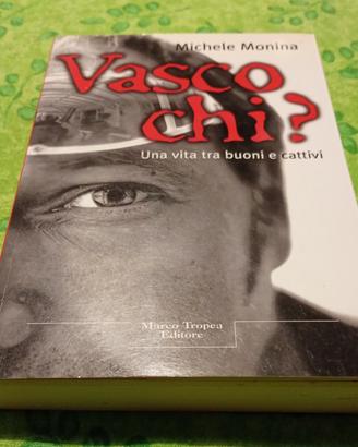Vasco chi ?  - Una vita tra buoni e cattivi 