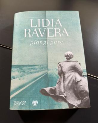 Libro Piangi pure di Lidia Ravera