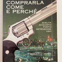 L'arma comprarla come e perché - F. Scinia