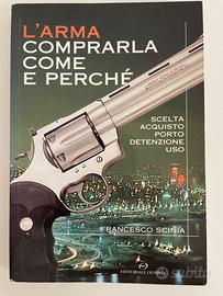 L'arma comprarla come e perché - F. Scinia