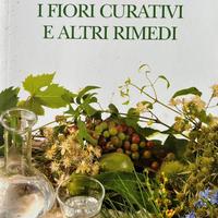 I fiori curativi e altri rimedi - Edward Bach