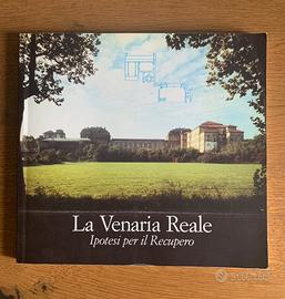 “La Venaria Reale - Ipotesi per il recupero”