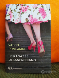 LE RAGAZZE DI SANFREDIANO - Vasco Pratolini NUOVO