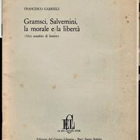 GRAMSCI, SALVEMINI LA MORALE E LA LIBERTÀ