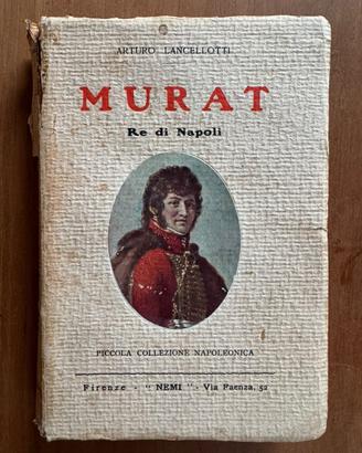 Murat – Re di Napoli – Arturo Lancellotti