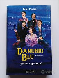 Danubio blu. Strauss dynasty - Peter Prange
