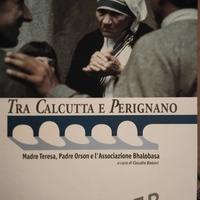 “Tra Calcutta e Perignano. Madre Teresa, padre Ors