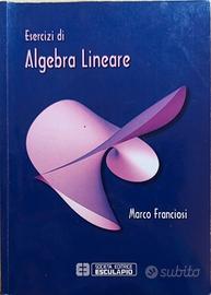 Esercizi di algebra lineare - Marco Franciosi