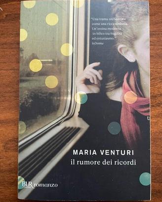 Maria Venturi, Il Rumore Dei Ricordi, Bur 2011