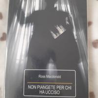 Non piangete per chi ha ucciso - Ross Macdonald