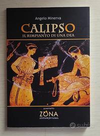 Calipso. Il rimpianto di una dea - Angelo Minerva
