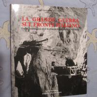 LIBRO "LA GRANDE GUERRA SUL FRONTE ITALIANO"