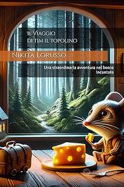 Il Viaggio di Tim il Topolino di Nikita Lorusso