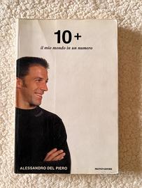 Alessandro Del Piero 10+. Il mio mondo in un numer