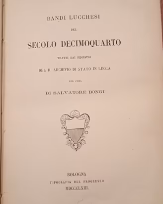 S. BONGI - BANDI LUCCHESI DEL SECOLO XIV - 1863
