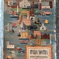 Italia Nostra Atlante Storico Geografico 1958