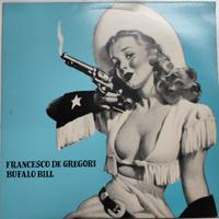 VINILE BUFALO BILL DI FRANCESCO DE GREGORI