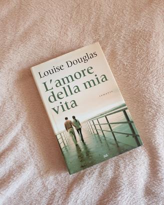 L'amore della mia vita, Louise Douglas