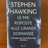 Stephen Hawking. Le mie risposte alle grandi doman