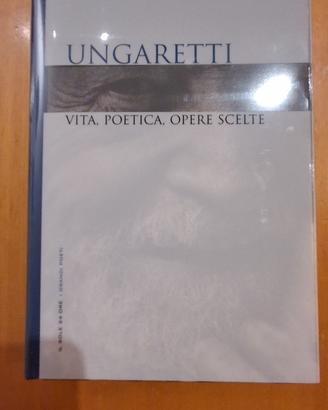 Ungaretti. Vita, poetica e opere scelte