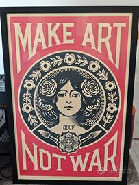 Make Art Not War - Obey Shepard Fairey