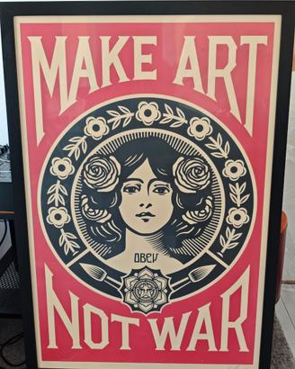 Make Art Not War - Obey Shepard Fairey