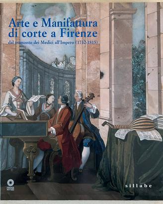 Libro Arte e Manifattura di corte a Firenze