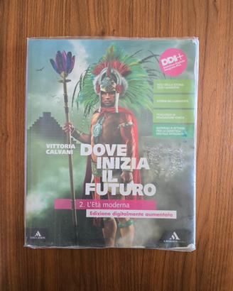 Dove inizia il futuro - Vol. 2: L'Età moderna