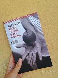 Tocca l'acqua, tocca il vento - Amos Oz 