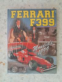 FERRARI F399: Mondiale 1999  + Poster Schumacher