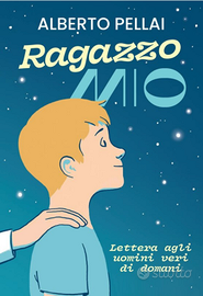 Pellai, Ragazzo mio - Tamborini, Ragazza mia