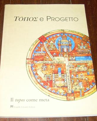TOPOS E PROGETTO IL TOPOS COME META URBANISTICA