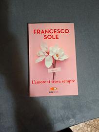 Sole Francesco - L’ amore ti trova sempre