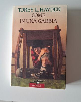 Libro" Come in una gabbia" autrice Torey L. Hayden