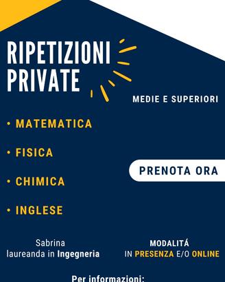 Ripetizioni di Matematica,Fisica,Chimica,Inglese