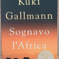 Sognavo l'Africa di Kuki Gallmann