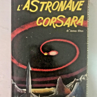 L'ASTRONAVE CORSARA - I LIBRI DEL 2000 - AMZ 1960