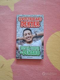 Libro Il vostro caro Dexter Tutta colpa del denaro - Libri e ...