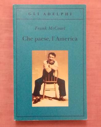 Che paese, l'America di Frank McCourt Adelphi 2005