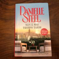 LIBRO NON E' MAI TROPPO TARDI DI DANIELLE STEEL