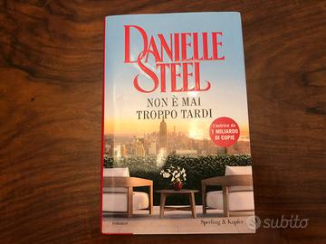 LIBRO NON E' MAI TROPPO TARDI DI DANIELLE STEEL